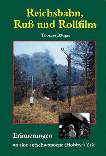 Reichsbahn, Ruß und Rollfilm 