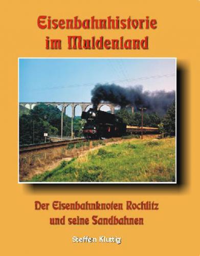 Eisenbahnhistorie im Muldenland 