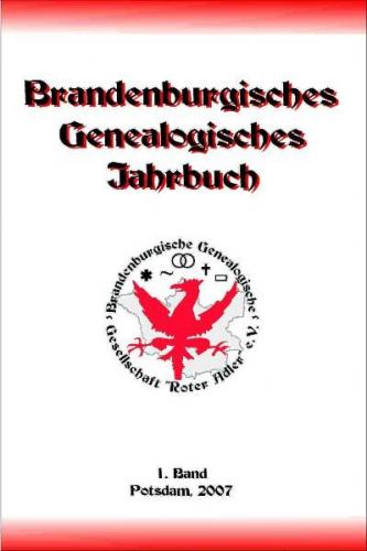 Brandenburgisches Genealogisches Jahrbuch (BGJ) / Brandenburgisches Genealogisches Jahrbuch 2007 