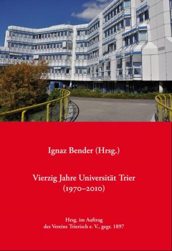 Vierzig Jahre Universität Trier (1970–2010) 