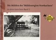 Die Mühlen der Mühlenregion Nordsachsen. Bd. 2 